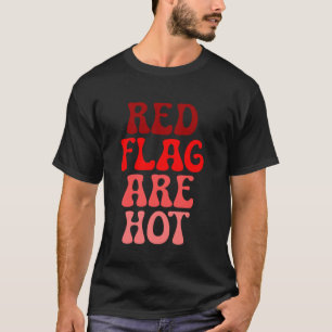 Rode vlaggen zijn hete meme grappige grap rode vla t-shirt