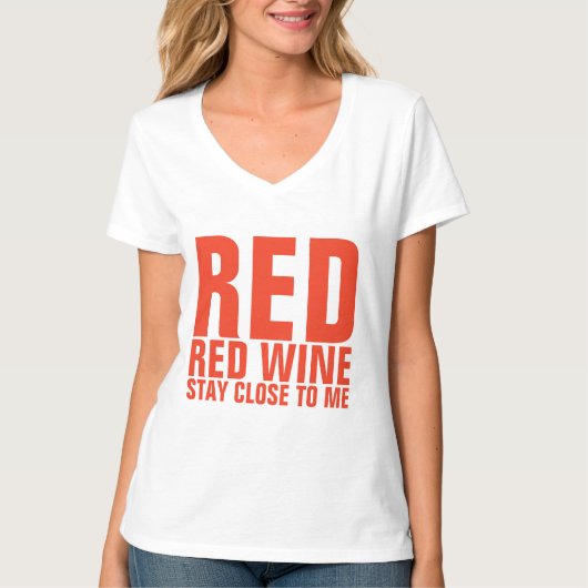 RODE WIJN BLIJF BIJ ME T-Shirts (Voorkant)