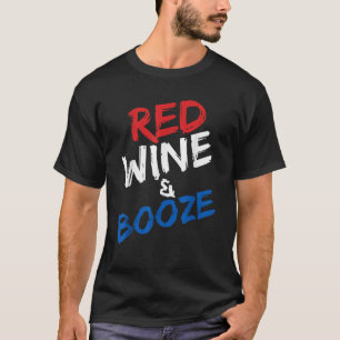 Rode Wijn Booze 4 juli Patriottisch Amerika Grappi T-shirt