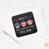 RODE WITTE EN BLAUW DEZE KOFFIE IS GEWOON... VIERKANTE STICKER (Envelop)