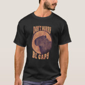 Rodent Capybara maakt zich geen zorgen over Capy C T-shirt (Voorkant)