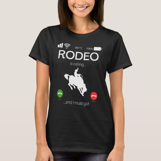 Rodeo Is Calling And I Must Go Bull Rider Western T-shirt (Voorkant)