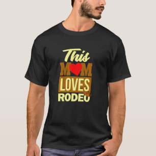 Rodeo Ma Funny Westerne Cowboy Love Crazy Horse Ri T-shirt