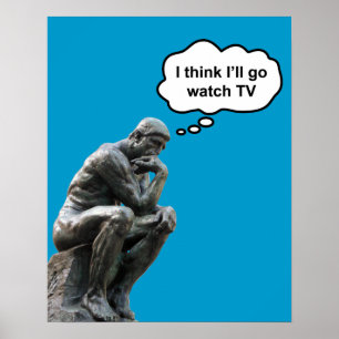 Rodin's Denker Beeld - Ik Ga Even Tv Kijken Poster