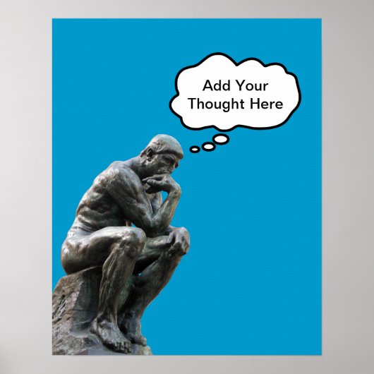 Rodin's Denker - Voeg uw eigen gedachte toe Poster (Voorkant)