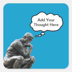 Rodin's Denker - Voeg uw eigen gedachte toe Vierkante Sticker