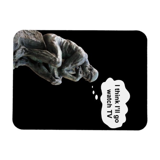 Rodin's Thinkerbeeld - Ik denk dat ik tv ga kijken Magneet (Horizontaal)