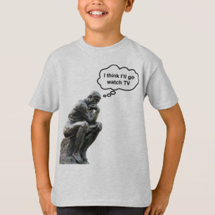 Rodin's Thinkerbeeld - Ik denk dat ik tv ga kijken T-shirt