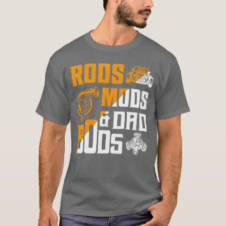 Rods Mods Dad Bods Classic Retro Car friends frien T-shirt