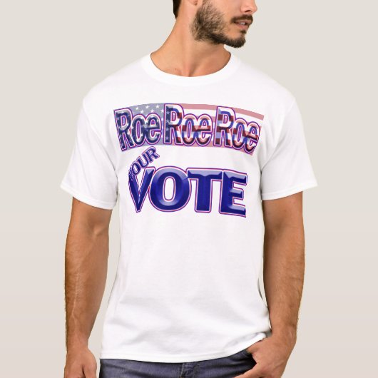 Roe Roe Roe Roe je stem! T-shirt (Voorkant)
