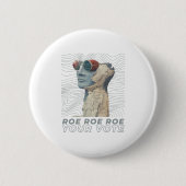 Roe Roe Roe Roe Uw Stemming Ronde Button 5,7 Cm (Voorkant)