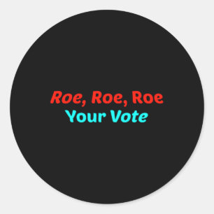 Roe Roe Roe Roe Uw Stemming Ronde Sticker