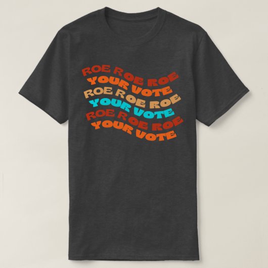 Roe Roe Roe Roe Uw Stemming T-shirt (Design voorkant)