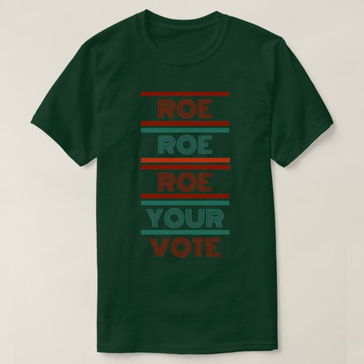 Roe roe roe uw stem1 t-shirt (Design voorkant)