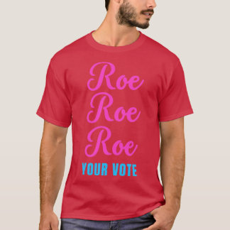 Roe roe roe uw stem2 t-shirt
