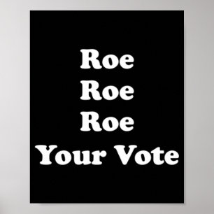 Roe Roe Roe Uw stem 48 Poster