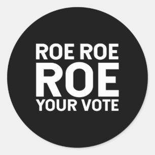 Roe Roe Roe uw stem 76 Ronde Sticker
