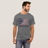 Roe Roe Roe Uw stem Amerikaanse vlag  T-shirt (Voorkant volledig)