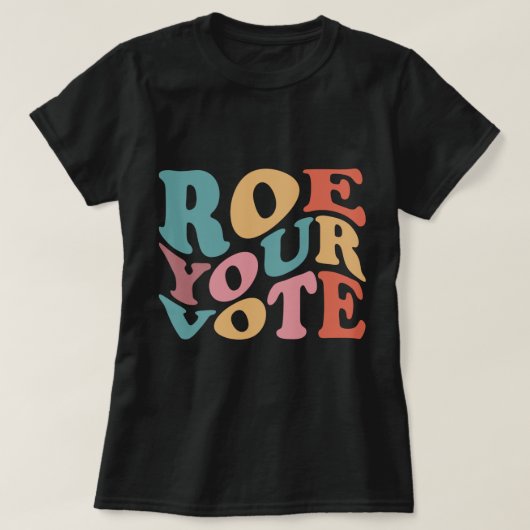 Roe Roe Roe Uw STEMMING 6 T-shirt (Design voorkant)