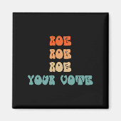 Roe Roe Roe Uw Stemming rechten abortus recht Magneet (Voorkant)