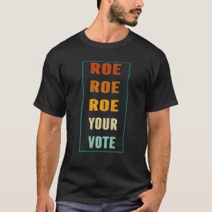 Roe Roe Roe Uw Stemming Retro vervormt T-shirt