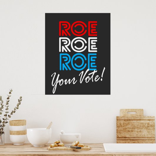 Roe Roe Roe Uw Stemverkiezing Poster (Keuken)
