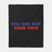 Roe Roe Roe Your Vote 96 Fleece Deken (Voorkant)