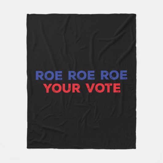 Roe Roe Roe Your Vote 96 Fleece Deken (Voorkant)