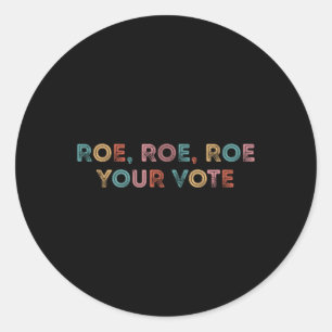 Roe Roe Roe Your Vote Vintage Roe Your Vote Pro Ronde Sticker