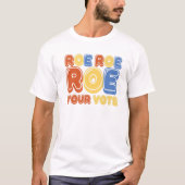 Roe Roe Roe Your Vote Womens Retro T-shirt (Voorkant)
