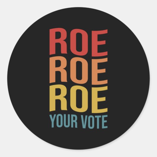 Roe Roe Roe Your Vote Women's Right ProChoice vint Ronde Sticker (Voorkant)