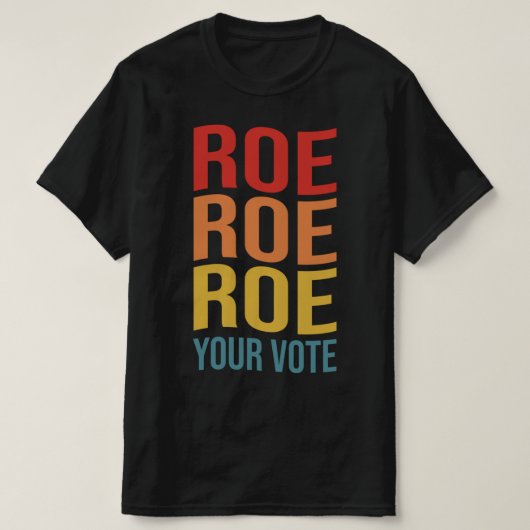Roe Roe Roe Your Vote Women's Right ProChoice vint T-shirt (Design voorkant)