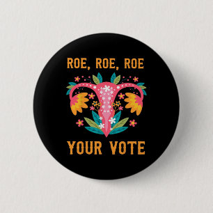 Roe Roe Your Vote - Bloemen Feministische Bloemen  Ronde Button 5,7 Cm