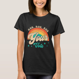 Roe Roe Your Vote - Bloemrijke feministische bloem T-shirt