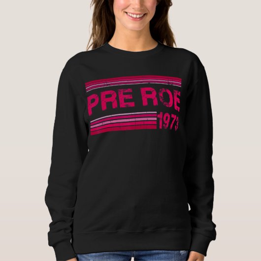 Roe V Wade 1973 Retro Pro Choice Women's R Trui (Voorkant)