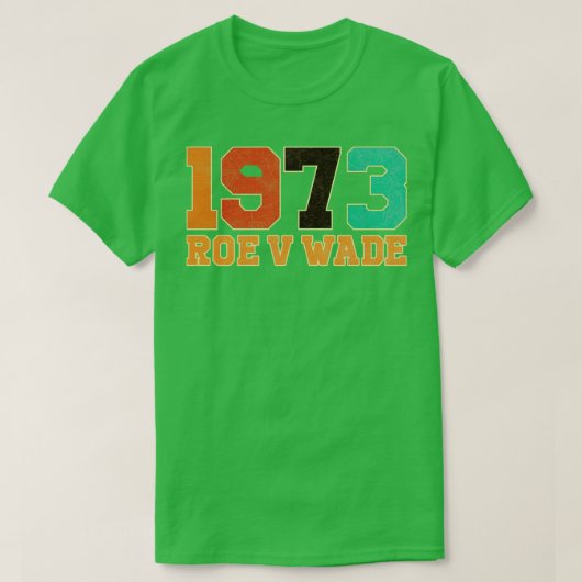 Roe V Wade 1973 T-shirt (Design voorkant)