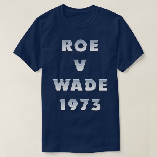 Roe V Wade 1973 Typografie T-shirt (Design voorkant)