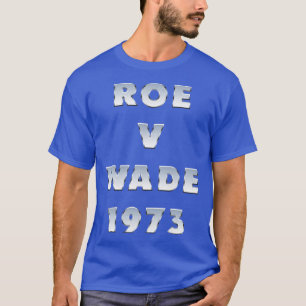 Roe V Wade 1973 Typografie T-shirt