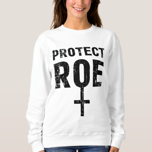 Roe versus Wade Pro Choice Protest feminist opslaa Trui (Voorkant)