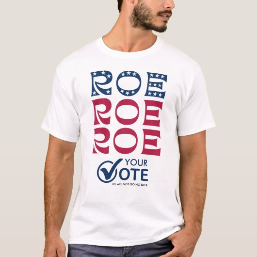 Roe Your Vote Pro Choice 2024 Verkiezingsfeminist T-shirt (Voorkant)