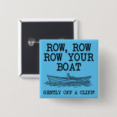 Roei je boot van een klif af Grappige knop speld Vierkante Button 5,1 Cm (Voorkant /achterkant)