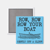 Roei je bootje van een klif af Grappige koelkastma Magneet (Voorkant / Achterkant)