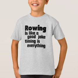 Roeien is als een goede grap, timing is alles t-shirt