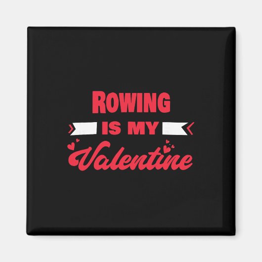 Roeien is mijn Valentijn Valentijnsdag Grappig Roe Magneet (Voorkant)