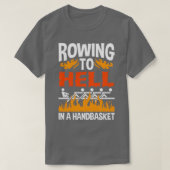 Roeien naar de hel in een handmandje t-shirt (Design voorkant)