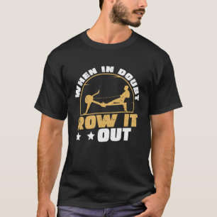 Roeimachine Row It Out Roei Ergometer T-shirt
