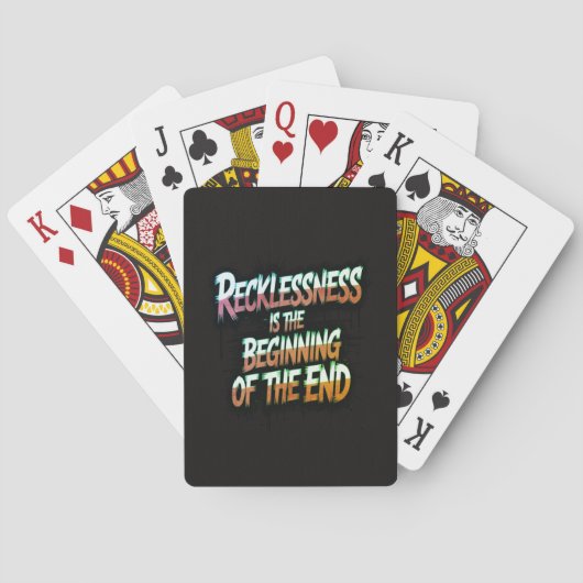 Roekeloosheid is het begin van het einde pokerkaarten (Achterkant)