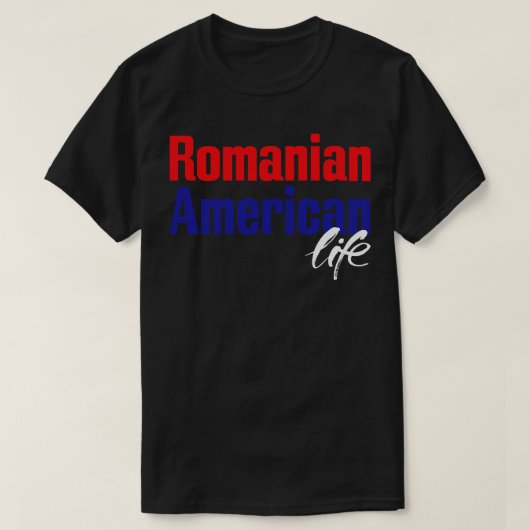 Roemeens Amerikaans Leven 1 T-shirt (Design voorkant)