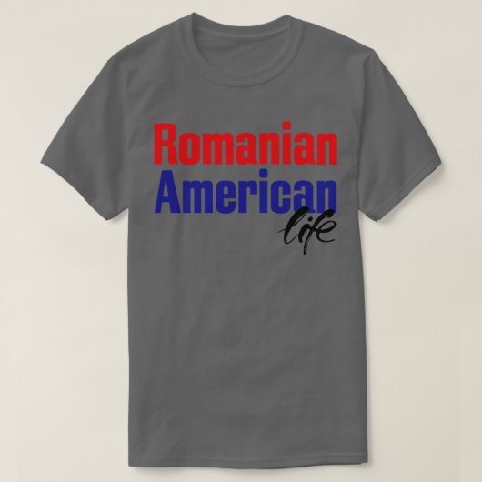Roemeens Amerikaans leven T-shirt (Design voorkant)