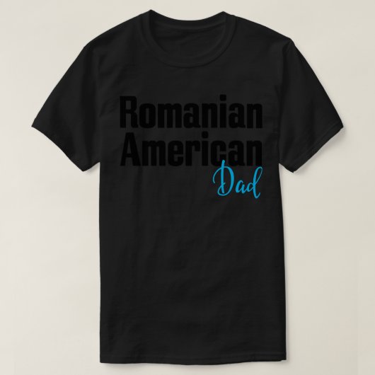 Roemeense Amerikaanse vader T-shirt (Design voorkant)